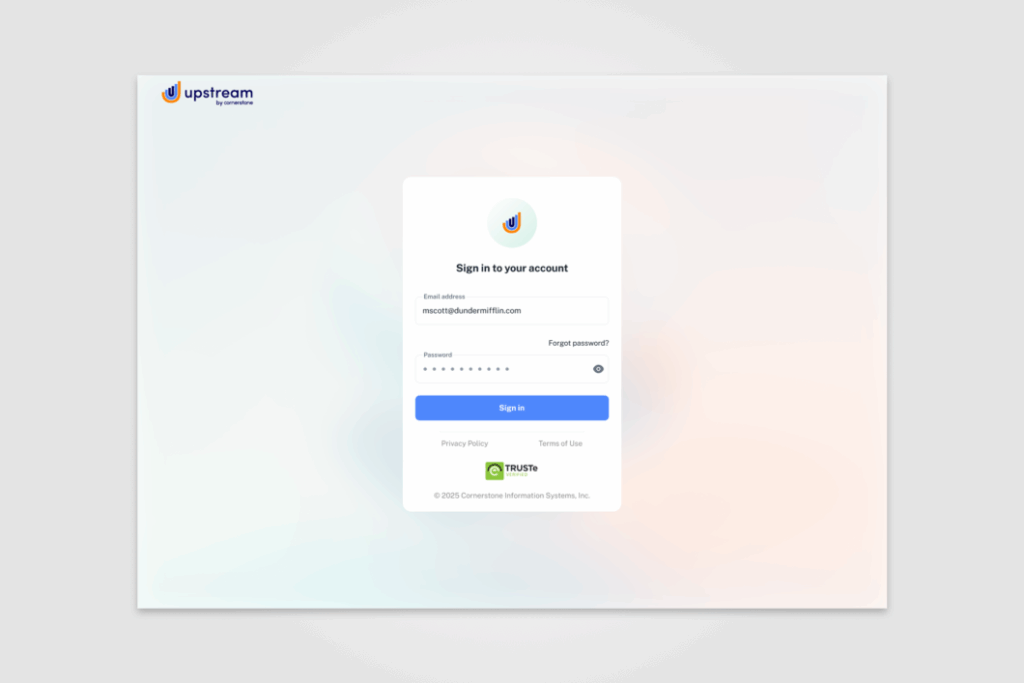 Upstream by Cornerstone login screen with centered card layout. The form includes fields for email address and password, with a password visibility toggle and a ‘Forgot password?’ link. A blue ‘Sign in’ button is below the fields, followed by links to Privacy Policy and Terms of Use. A TRUSTe verified badge and © 2025 Cornerstone Information Systems, Inc. appear at the bottom. Background features a soft gradient for a clean, modern look.