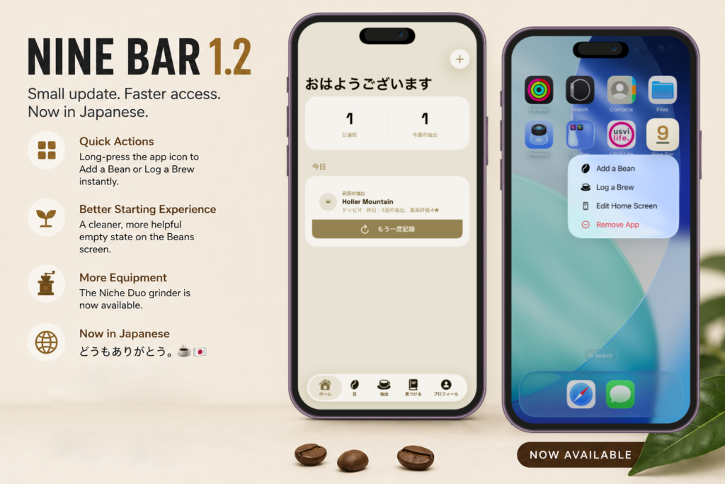 Nine Bar 1.2 release graphic featuring the app in Japanese and iPhone Home Screen Quick Actions, highlighting faster access, an improved Beans experience, Niche Duo grinder support, and Japanese localization.