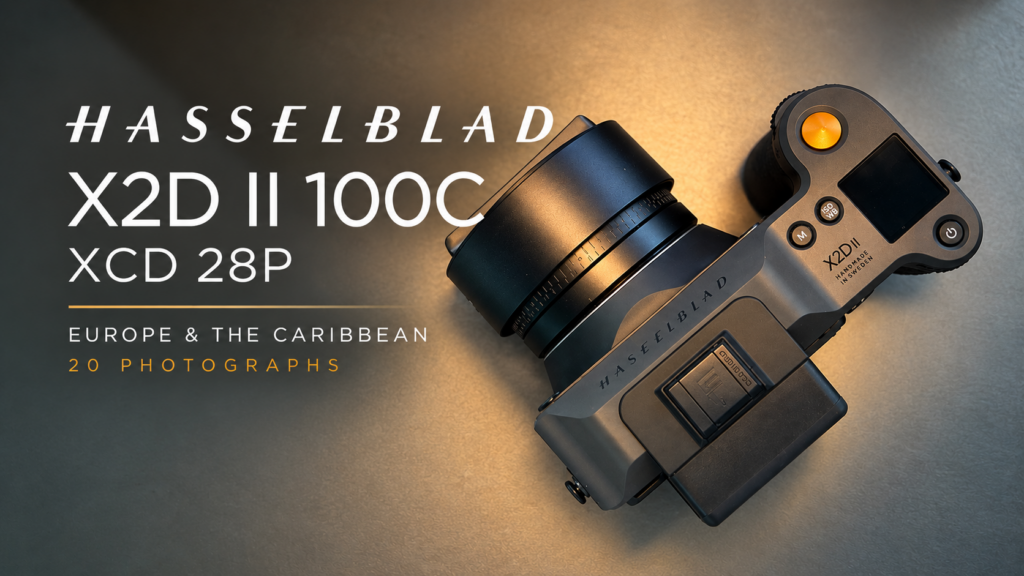 Hasselblad X2D II 100C camera with XCD 28P lens, alongside text highlighting 20 photographs from Europe and the Caribbean.